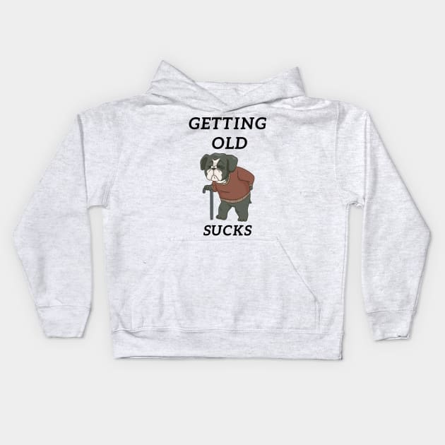 Getting Old Sucks Kids Hoodie by Statement-Designs